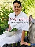Cuisine Douce: Sterneküche für zuhause